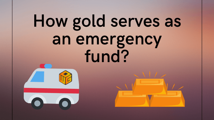 how gold serves as an emergency fund