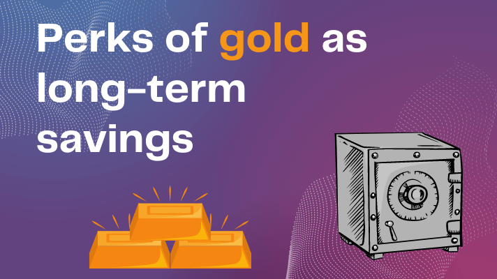 perks-of-gold as long term savings