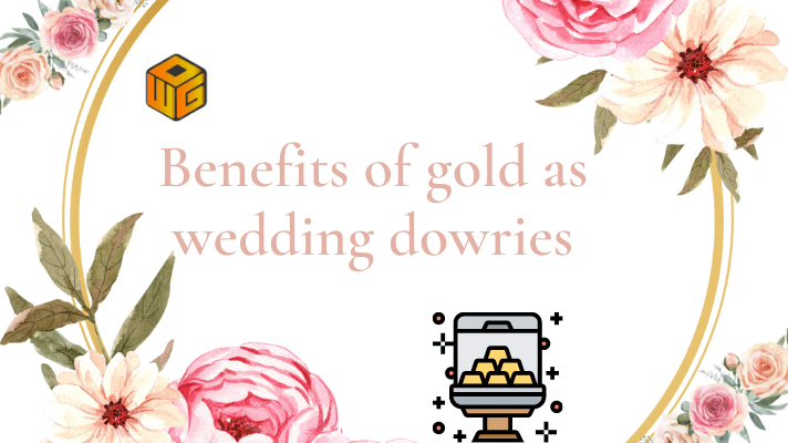 Benefits of gold as wedding dowries