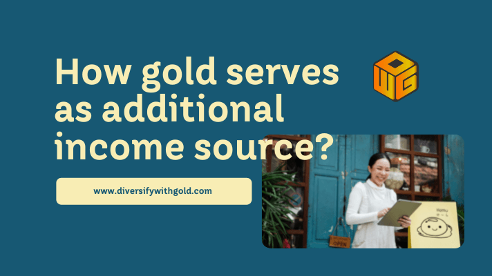 How gold serves as additional income source