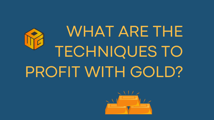 What are the techniques to profit with gold