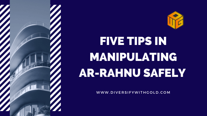 five tips in manipulating Ar-Rahnu safely